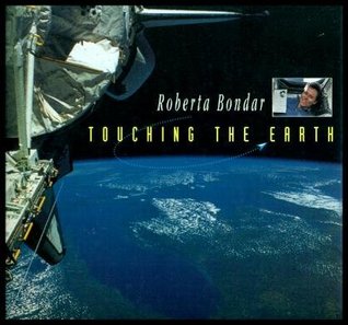 Touching the Earth by Roberta Bondar